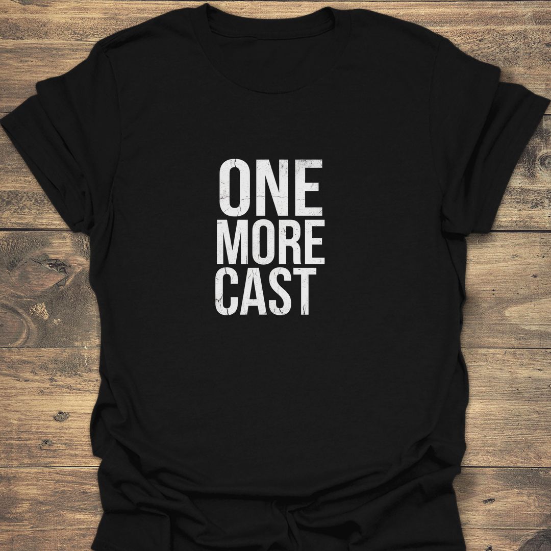 One More Cast - Black t-shirt