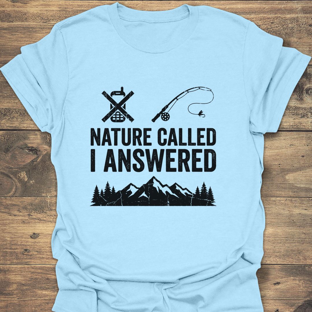 Nature Called I Answered - Light Blue t-shirt