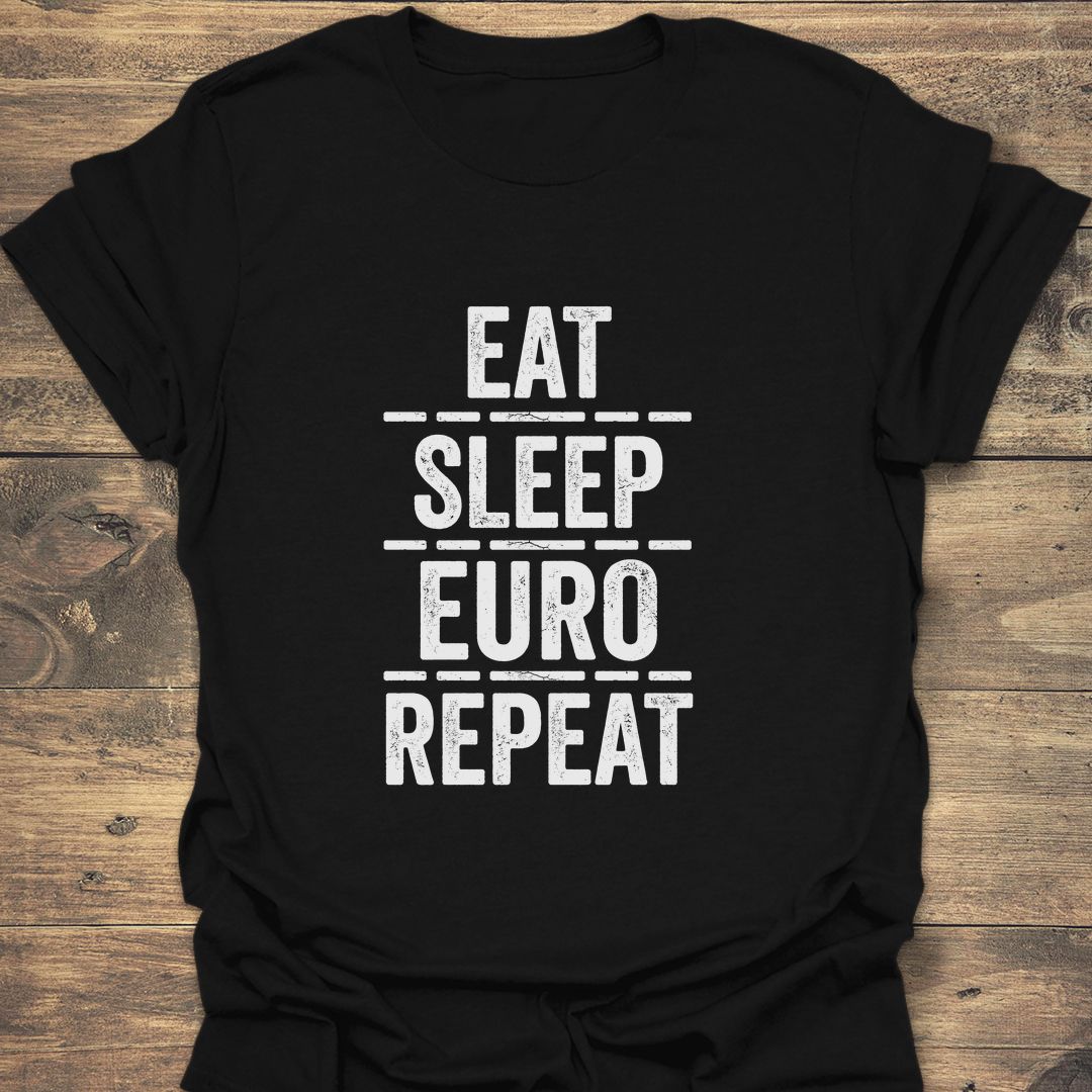 Eat Sleep Euro Repeat - Black t-shirt