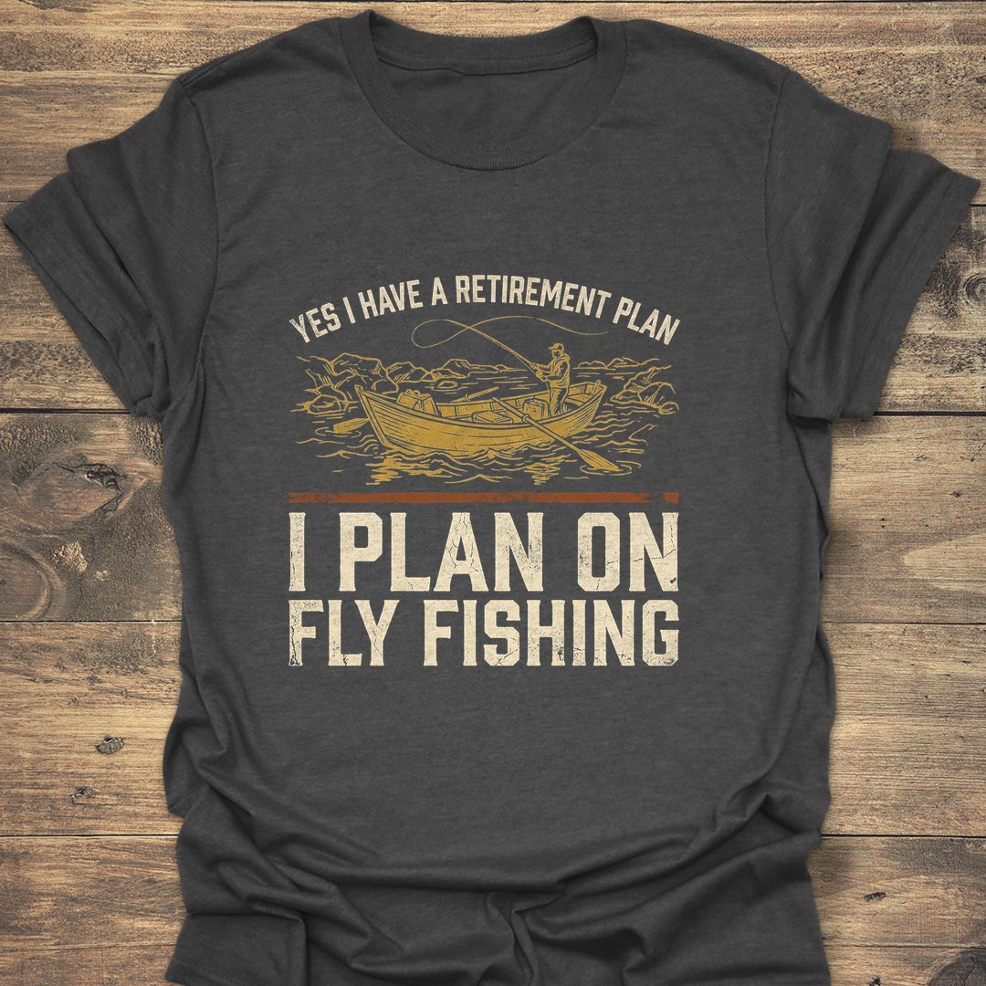 Retirement Plan Fly Fishing - Dark Heather t-shirt