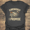 One Last Pattern I Promise - Dark Heather t-shirt