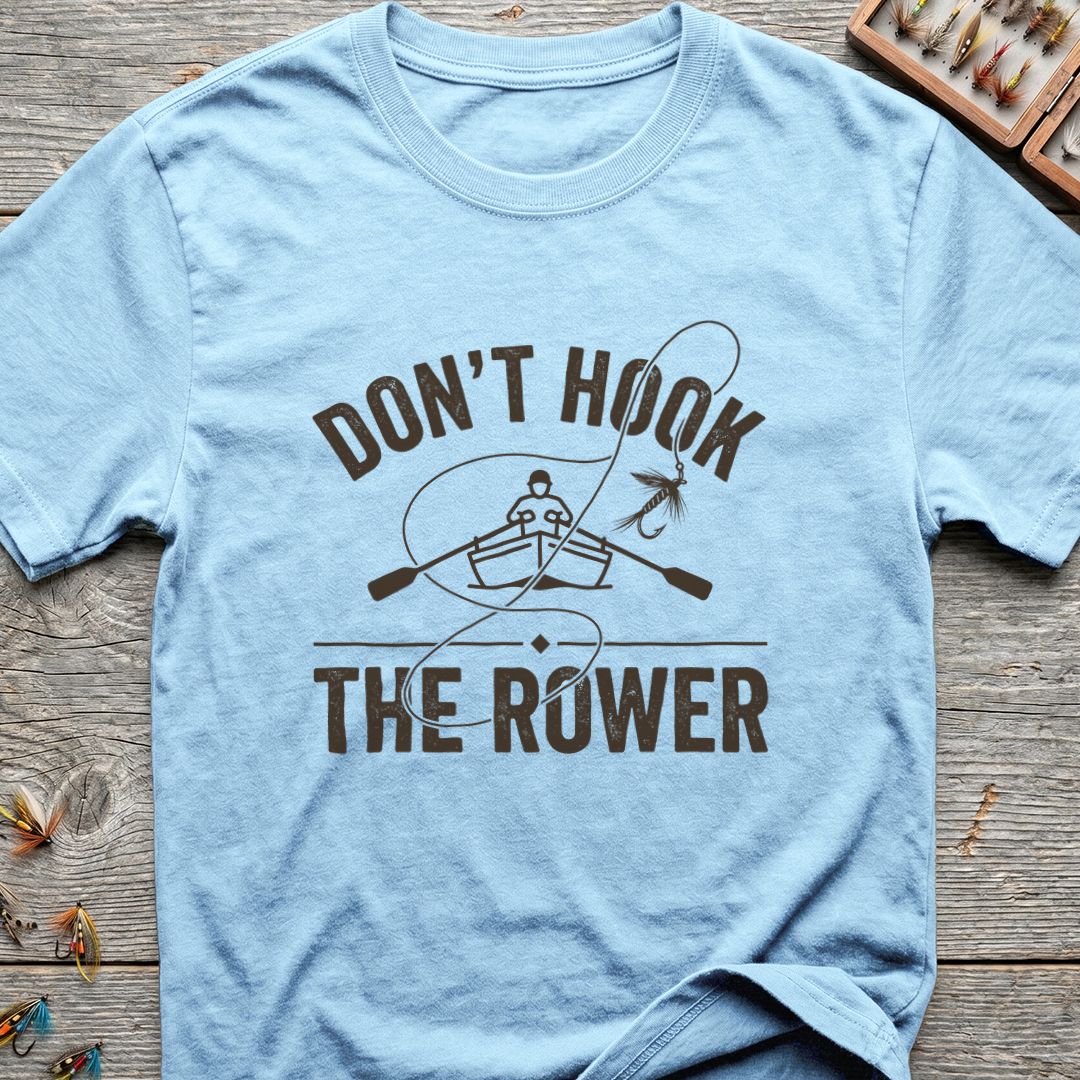 Don't Hook The Rower - Light Blue t-shirt