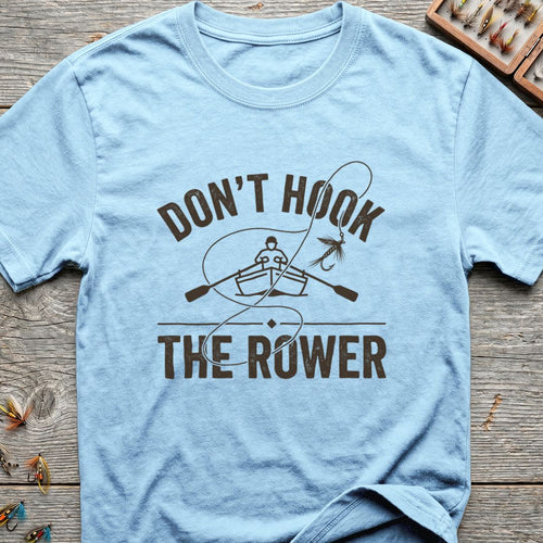 Don't Hook The Rower - Light Blue t-shirt