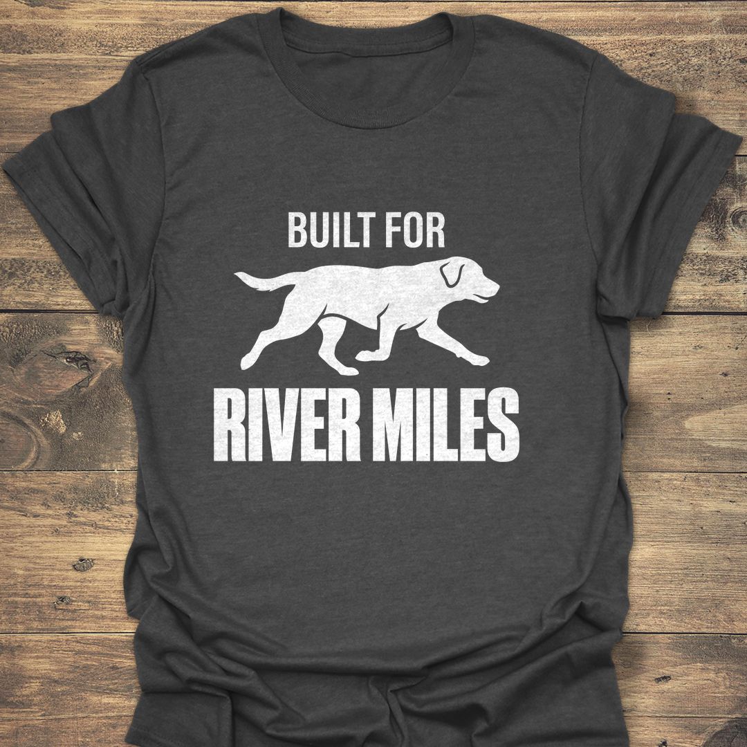Built For River Miles - Dark Heather t-shirt