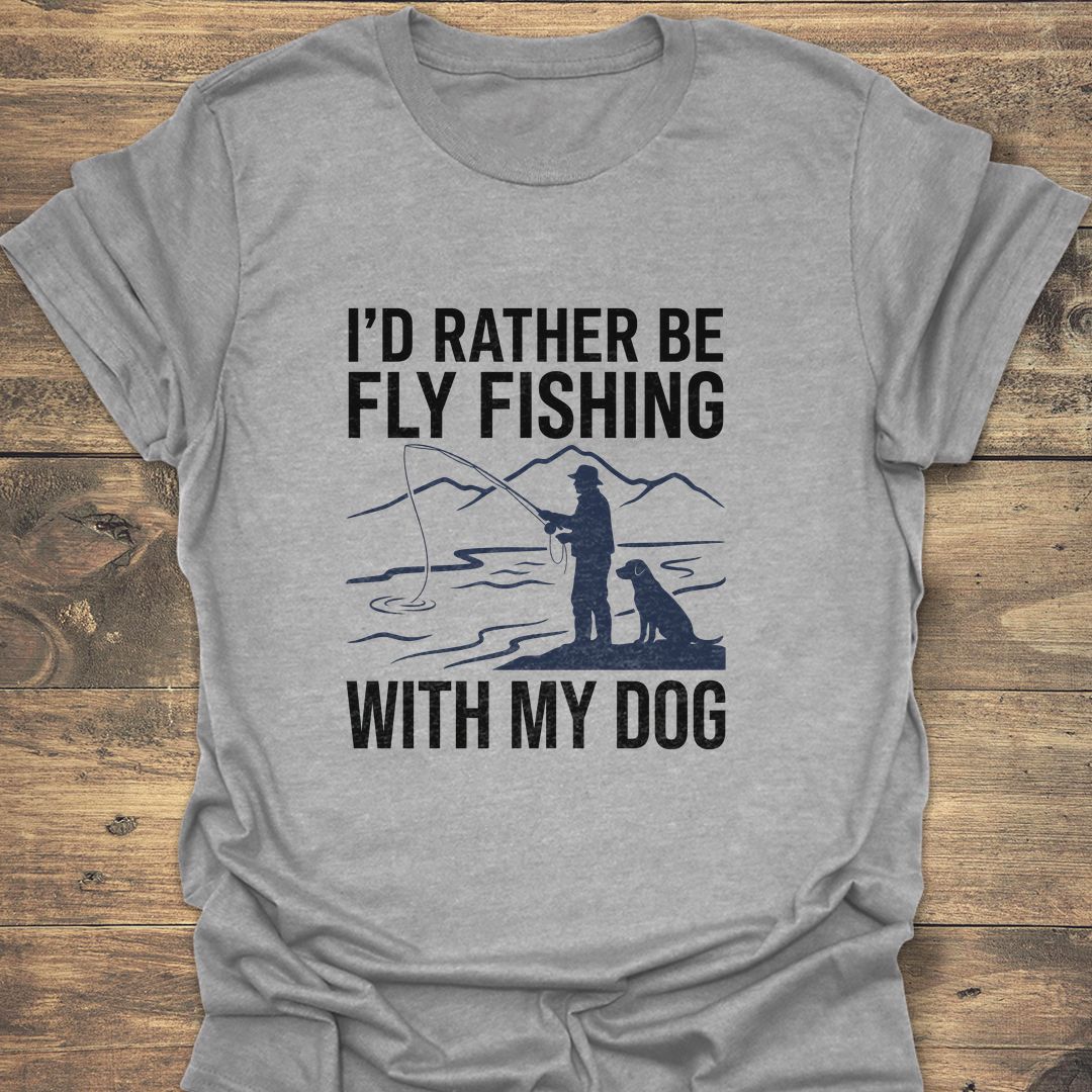Rather Be Fly Fishing With - Sport Grey t-shirt