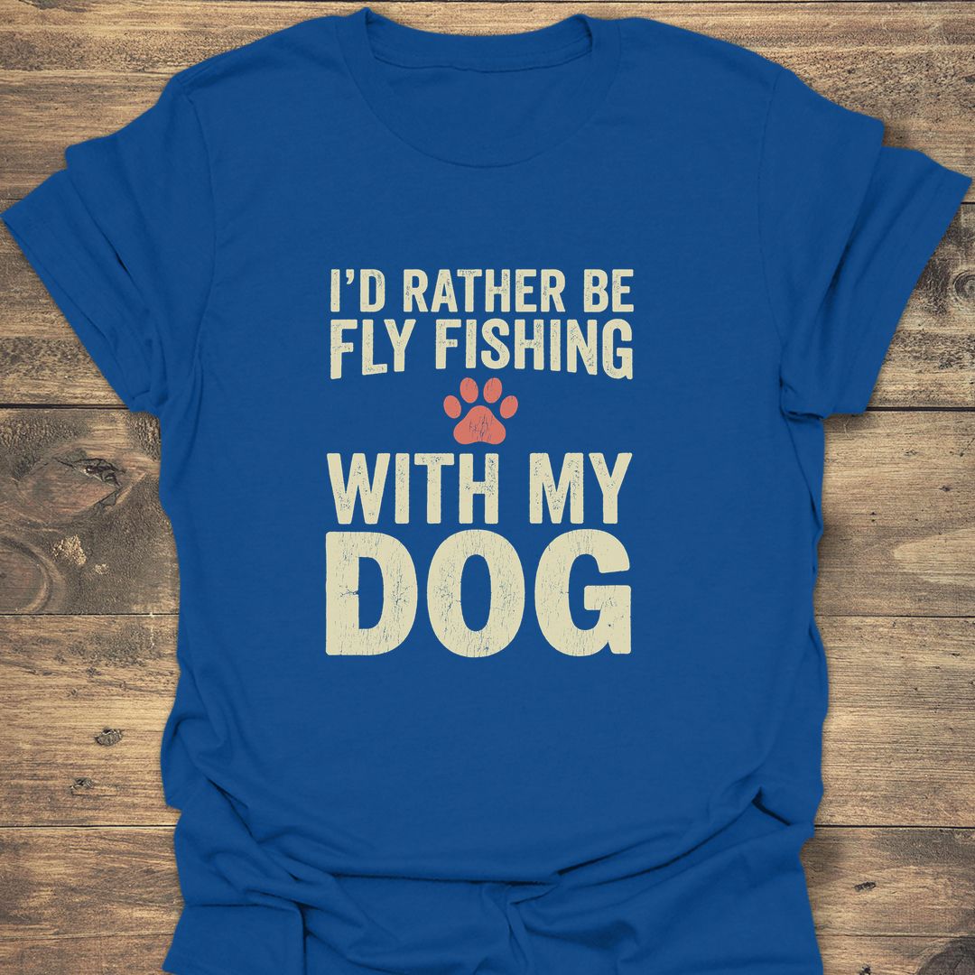 Rather Be Fly Fishing With - Royal t-shirt