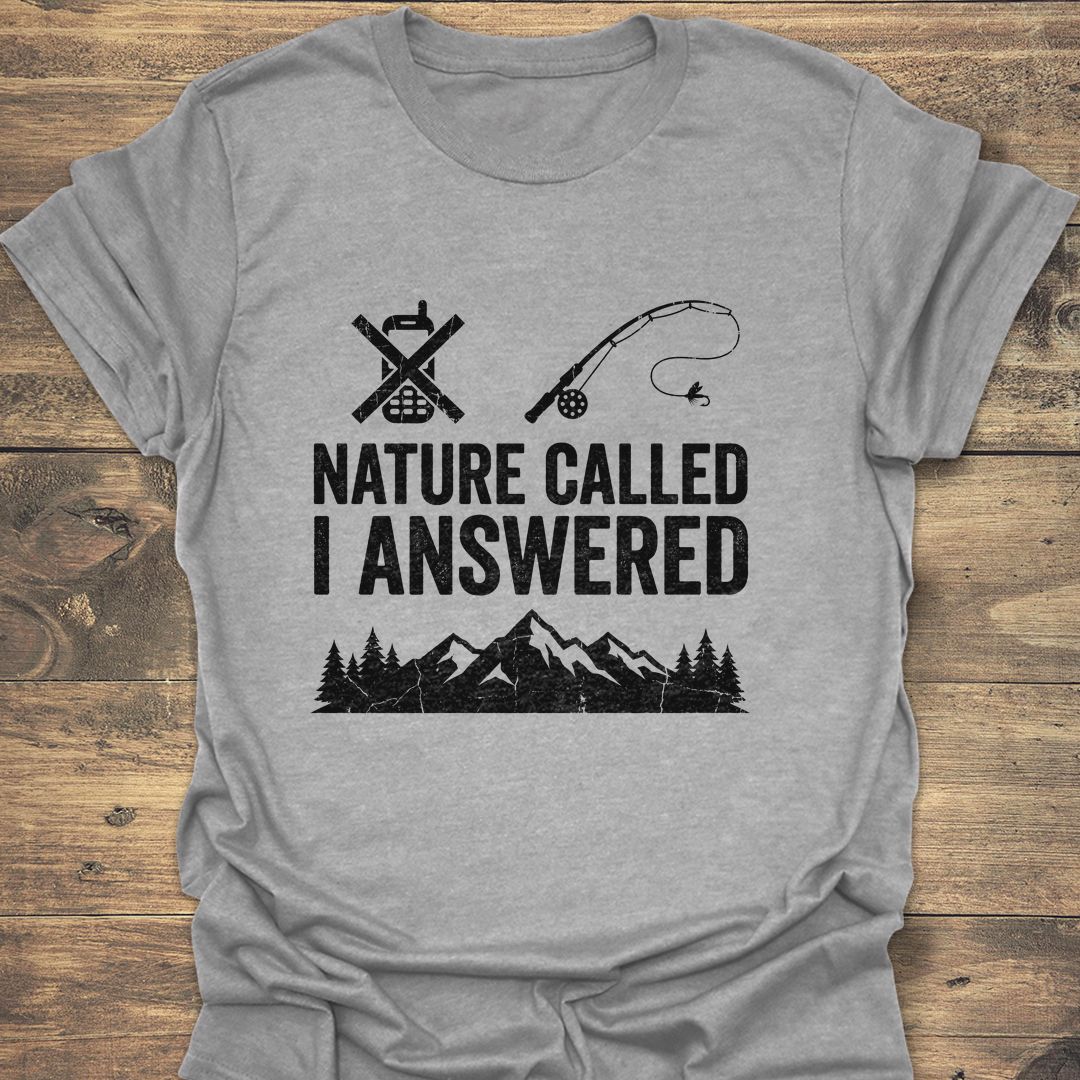 Nature Called I Answered - Sport Grey t-shirt