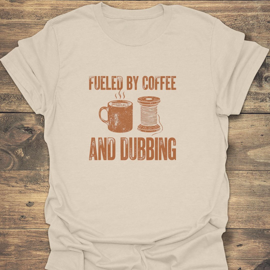 Fueled By Coffee And Dubbing - Natural t-shirt