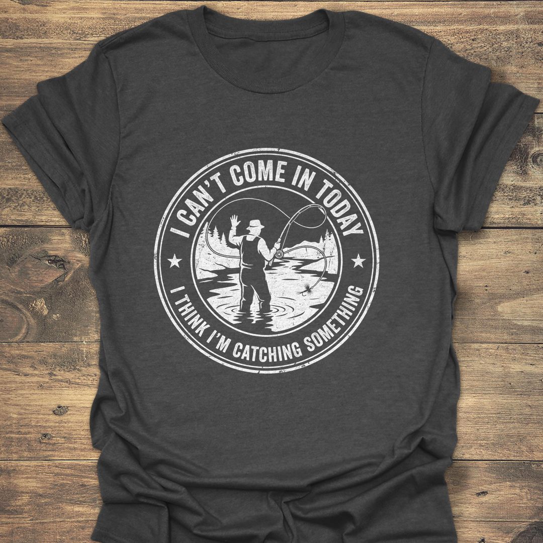 Catching Something Today - Dark Heather t-shirt
