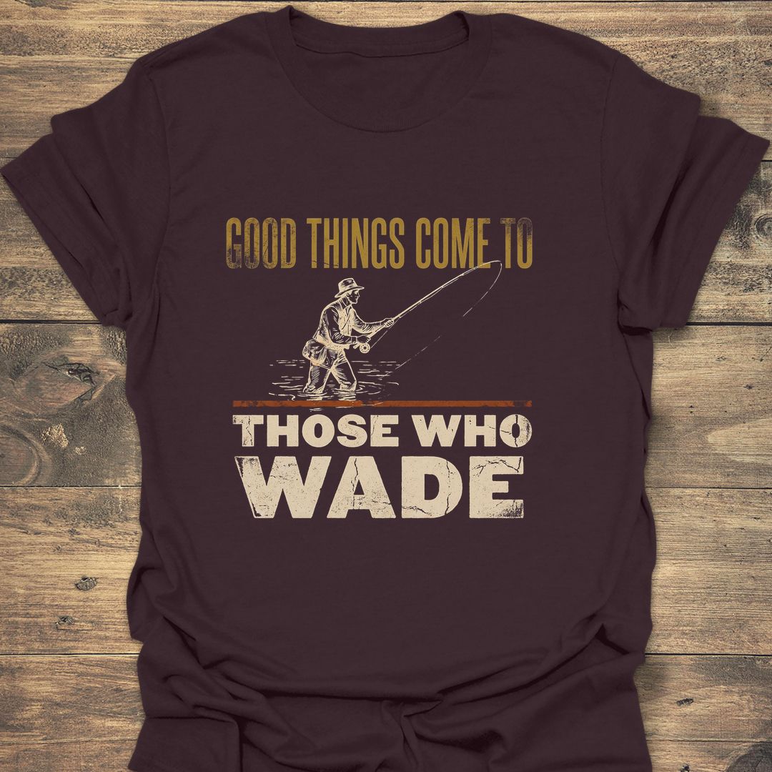 Good Things Come To Those - Dark Chocolate t-shirt