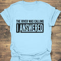 The River Was Calling - Light Blue t-shirt