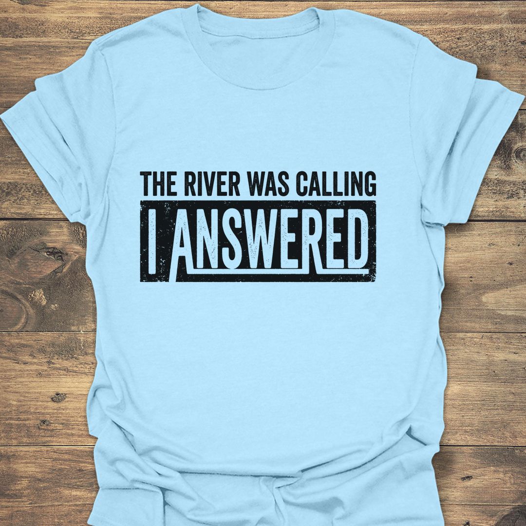 The River Was Calling - Light Blue t-shirt