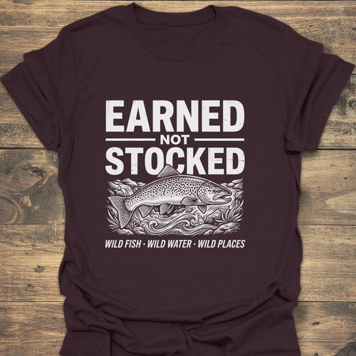 Earned Not Stocked Wild Trout - Dark Chocolate t-shirt