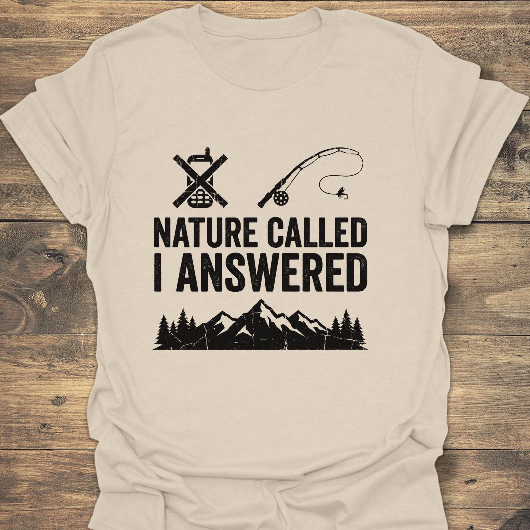 Nature Called I Answered - Natural t-shirt