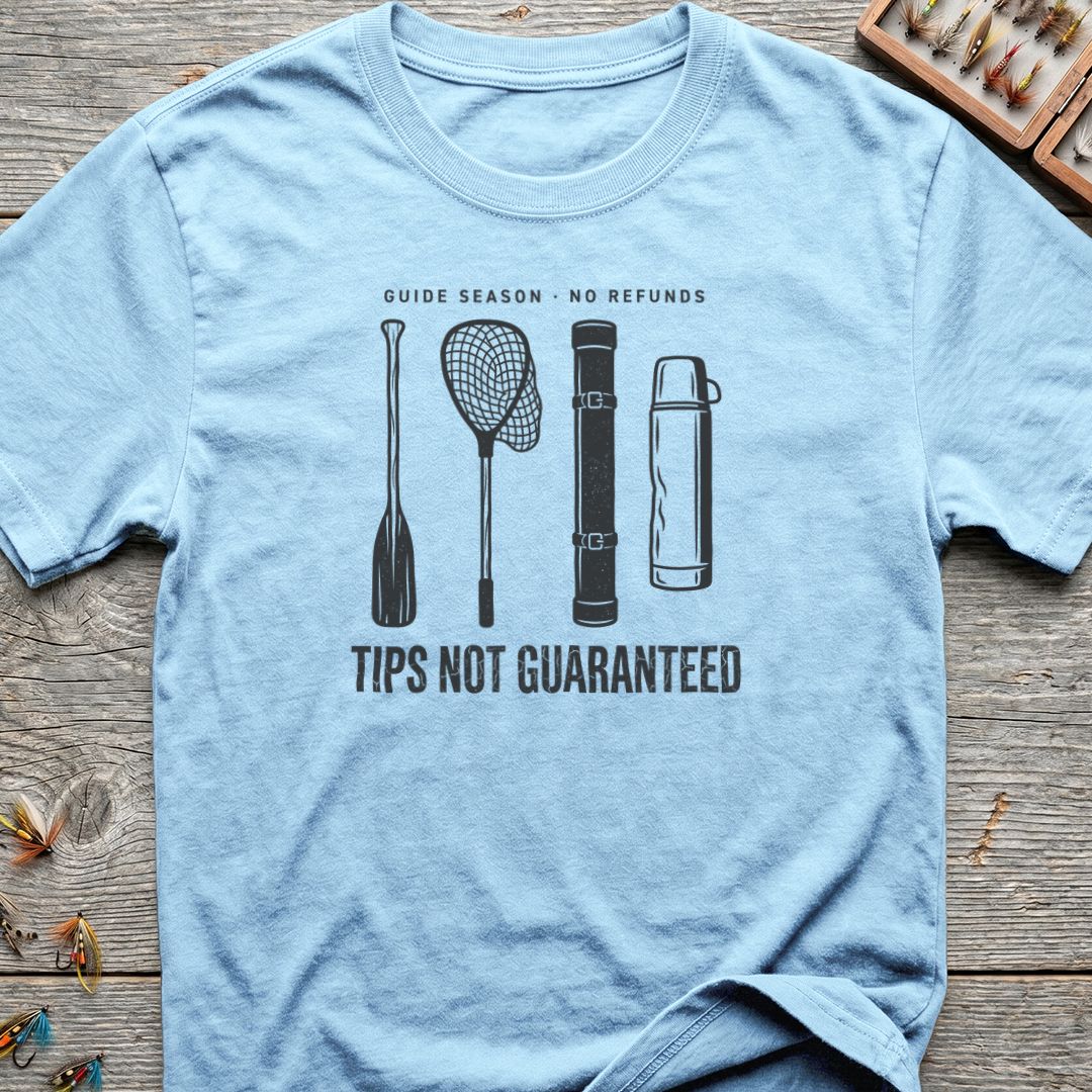 Guide Season Tips Not Guaranteed - Light Blue t-shirt
