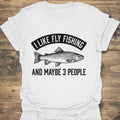 I Like Fly Fishing Maybe - White t-shirt