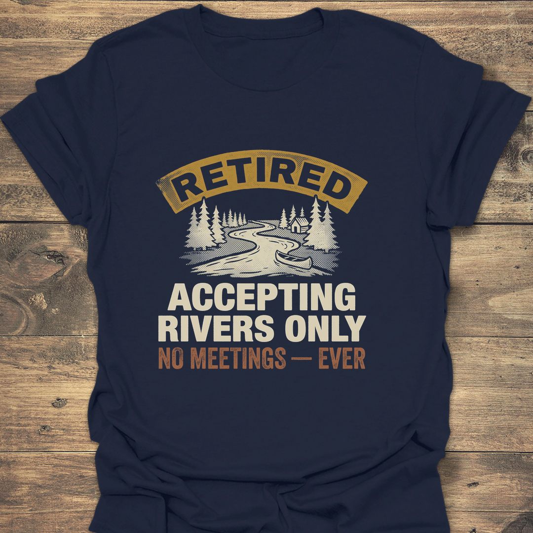 Retired Accepting Rivers Only - Navy t-shirt