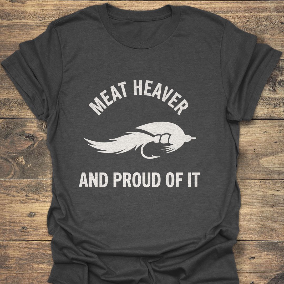 Meat Heaver And Proud Of - Dark Heather t-shirt