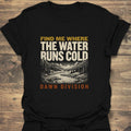 Find Me Where Water Runs - Black t-shirt