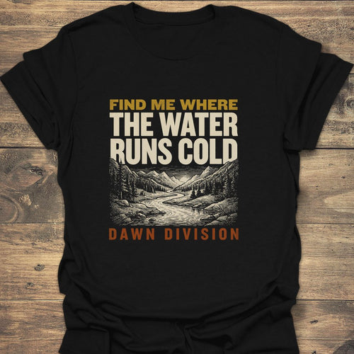 Find Me Where Water Runs - Black t-shirt
