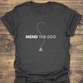 Mend The Ego - Dark Heather t-shirt