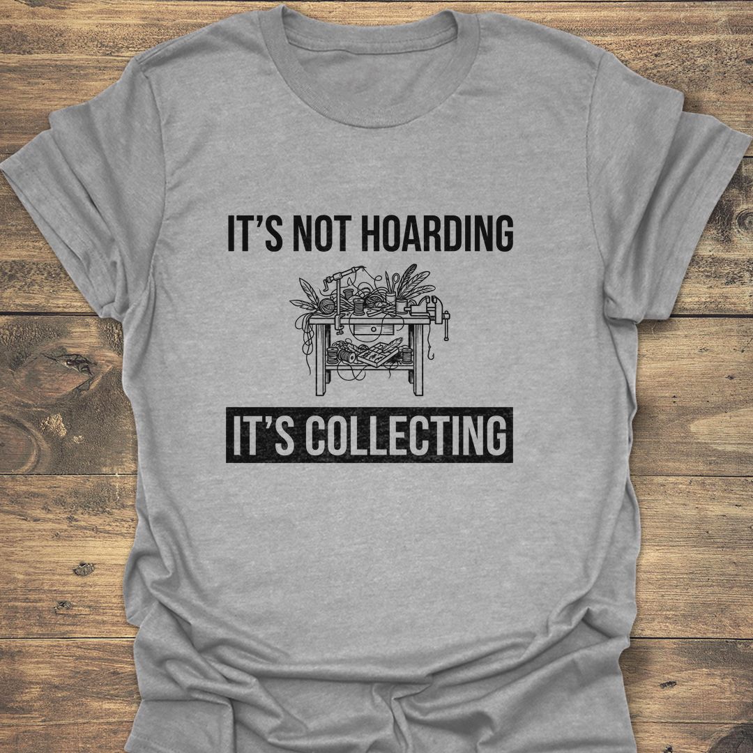 Not Hoarding It's Collecting - Sport Grey t-shirt