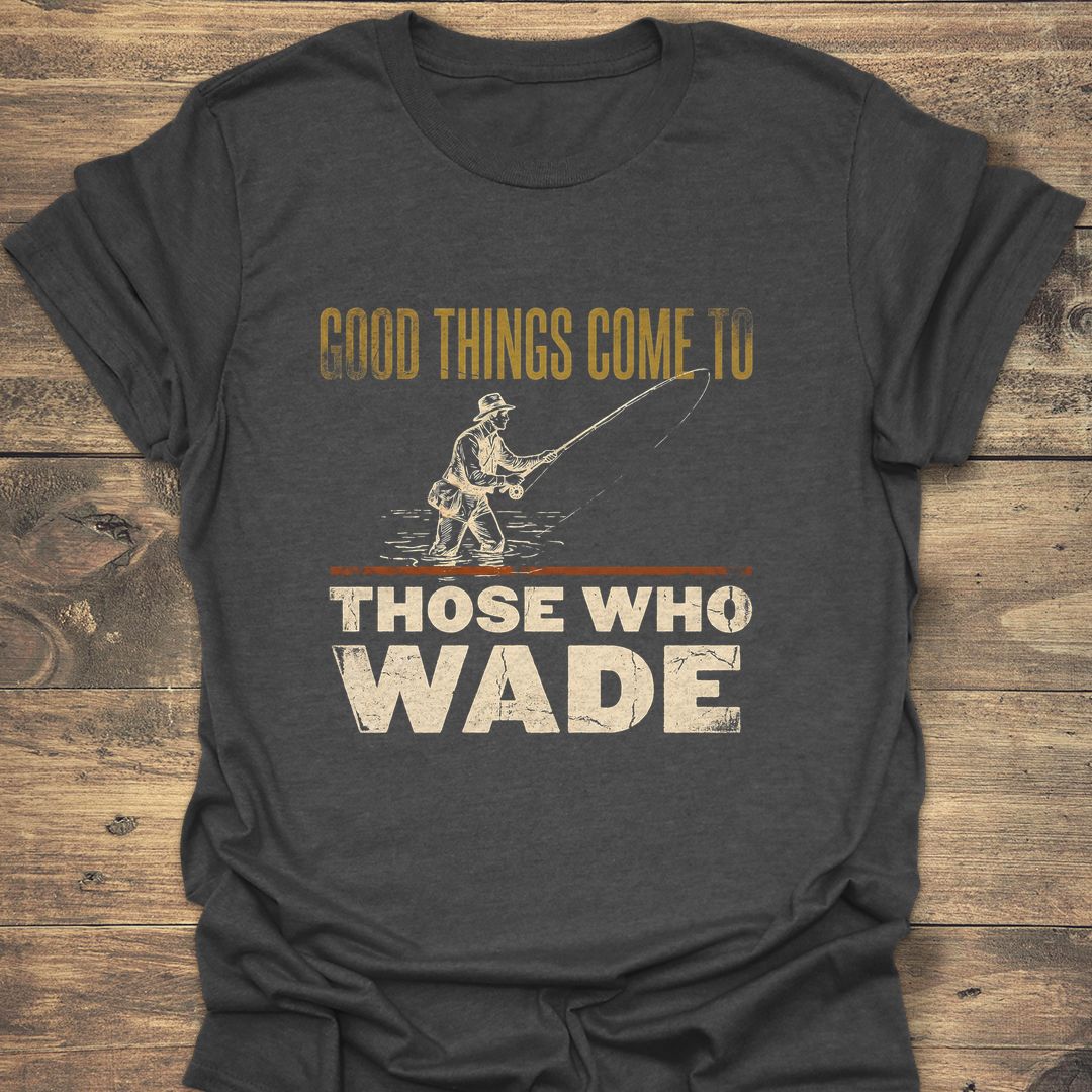 Good Things Come To Those - Dark Heather t-shirt