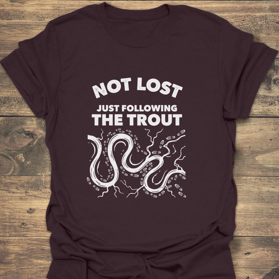 Not Lost Just Following Trout - Dark Chocolate t-shirt