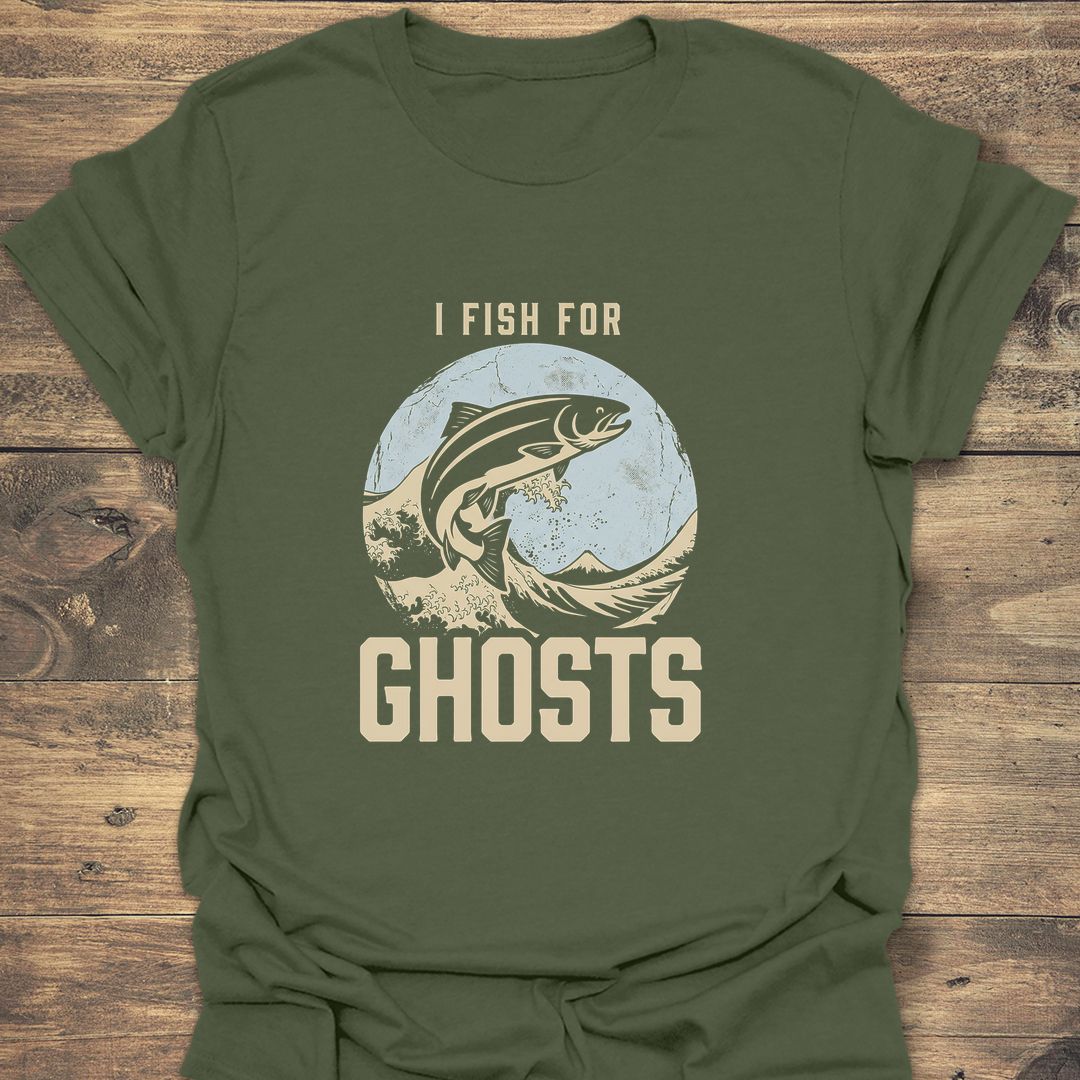 I Fish For Ghosts - Military Green t-shirt