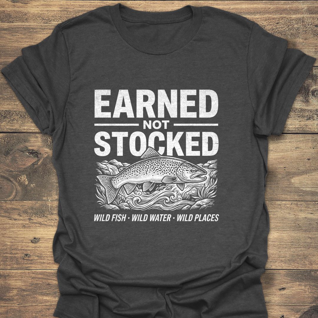 Earned Not Stocked Wild Trout - Dark Heather t-shirt