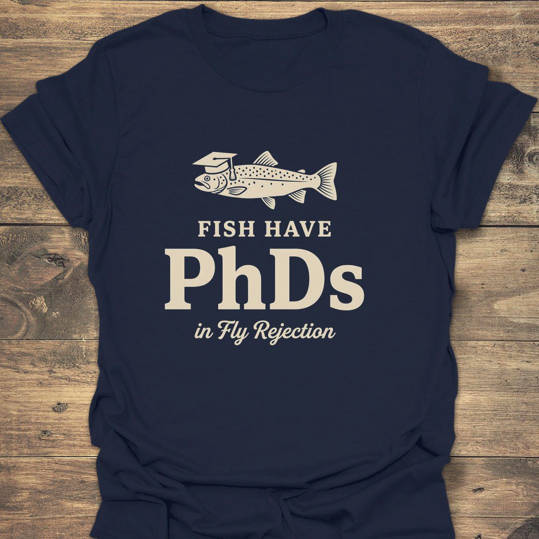 Fish Have PhDs In Fly - Navy t-shirt