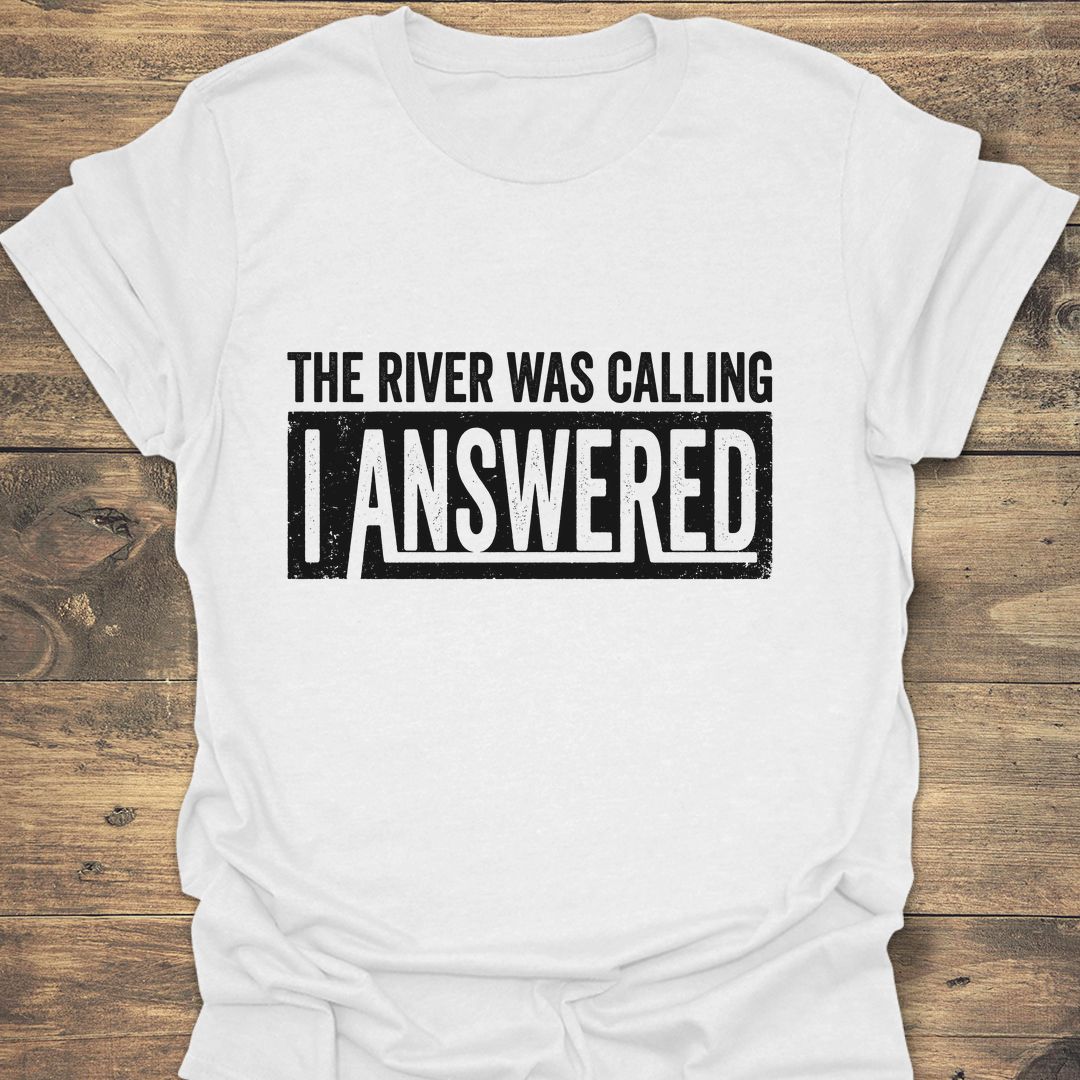 The River Was Calling - White t-shirt