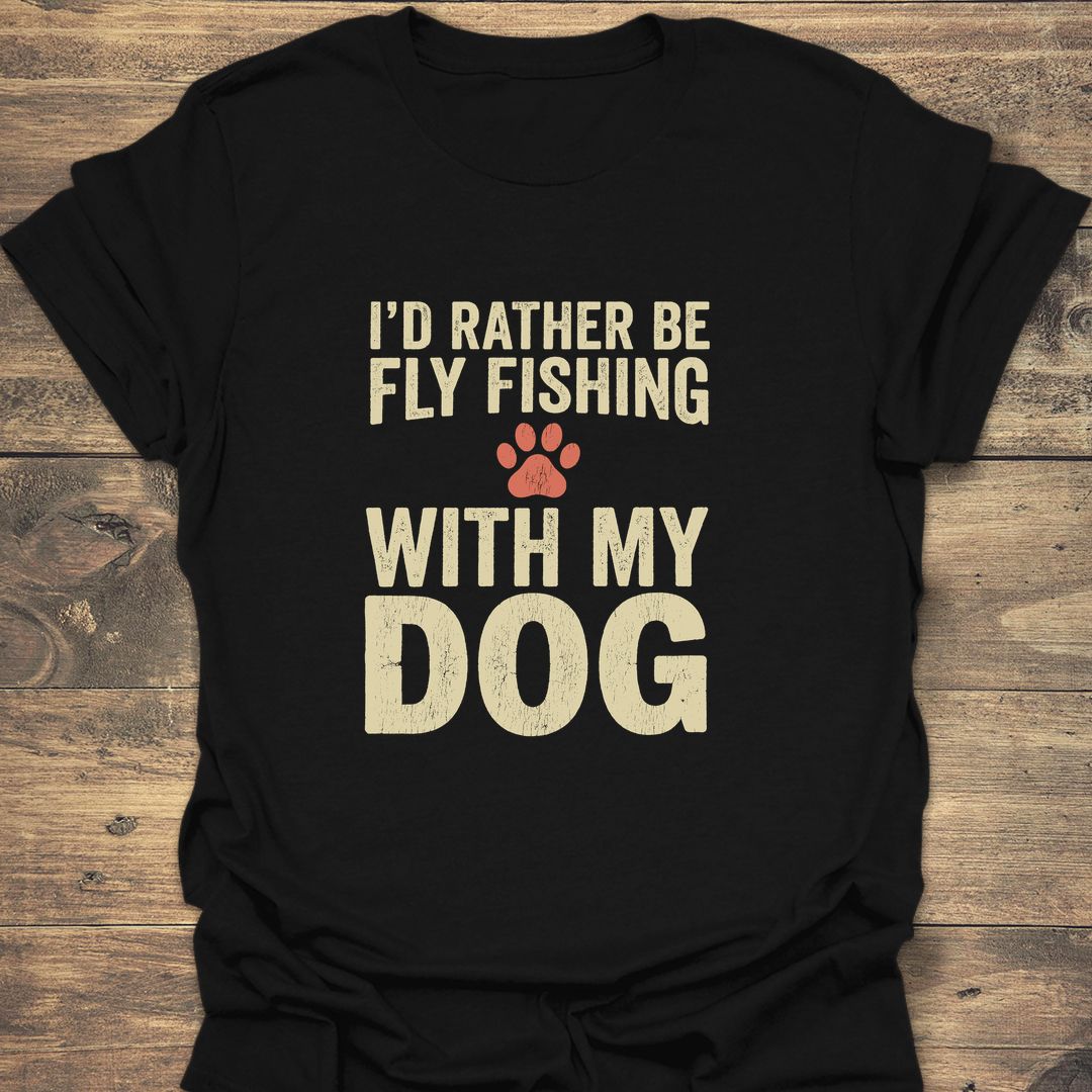Rather Be Fly Fishing With - Black t-shirt