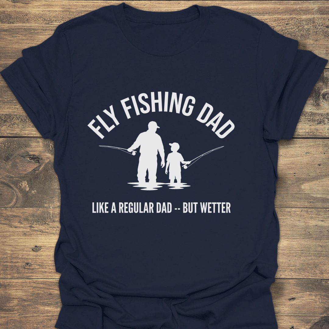 Fly Fishing Dad But Wetter - Navy t-shirt