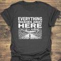 Everything Washes Away Here - Dark Heather t-shirt