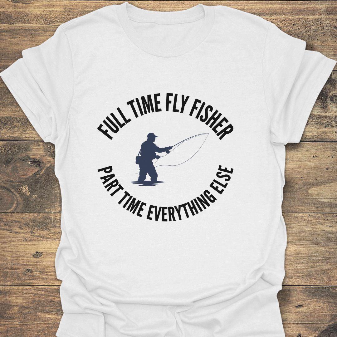 Full Time Fly Fisher - White t-shirt