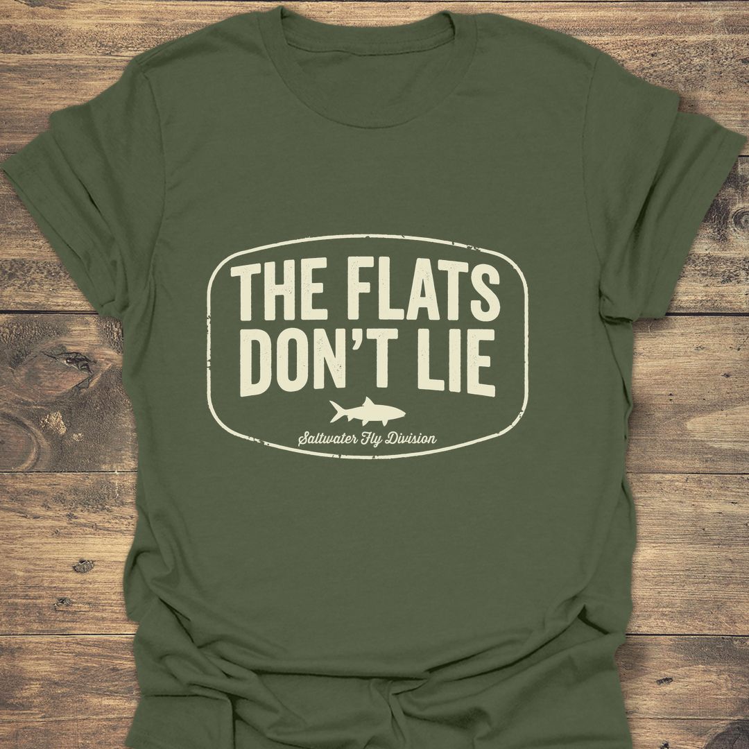 The Flats Don't Lie - Military Green t-shirt
