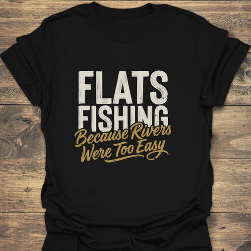 Flats Fishing Rivers Too Easy - Black t-shirt