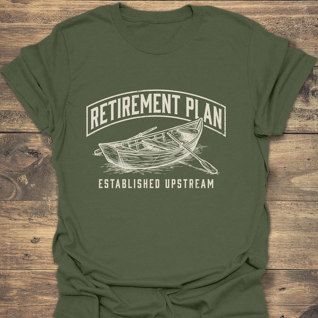 Retirement Plan Established Upstream - Military Green t-shirt