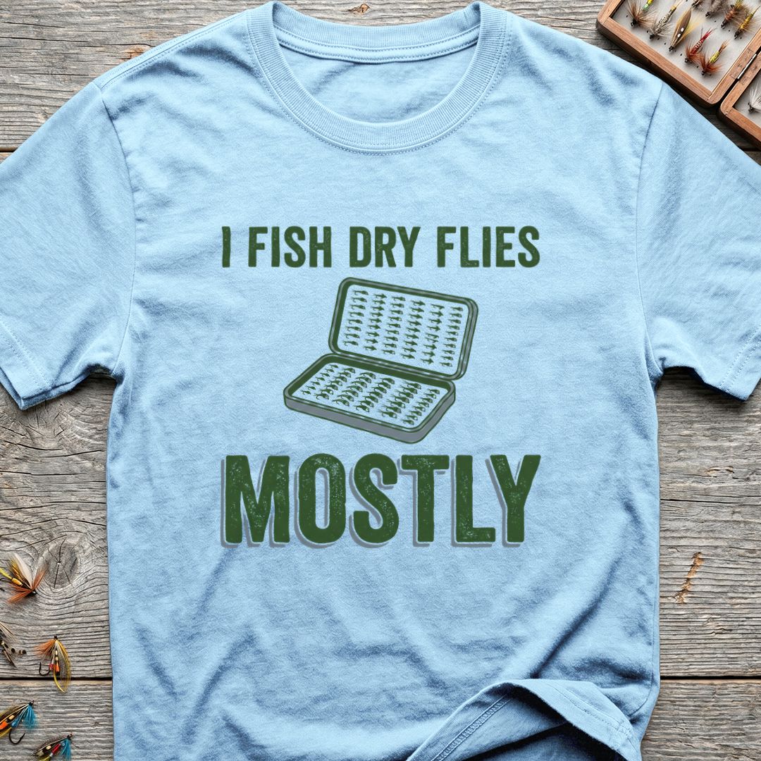 I Fish Dry Flies Mostly - Light Blue t-shirt