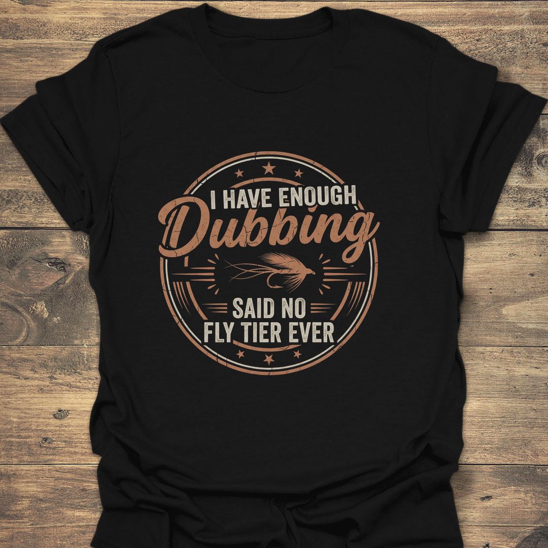 Enough Dubbing Said No Fly - Black t-shirt