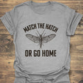 Match The Hatch Or Go Home - Sport Grey t-shirt