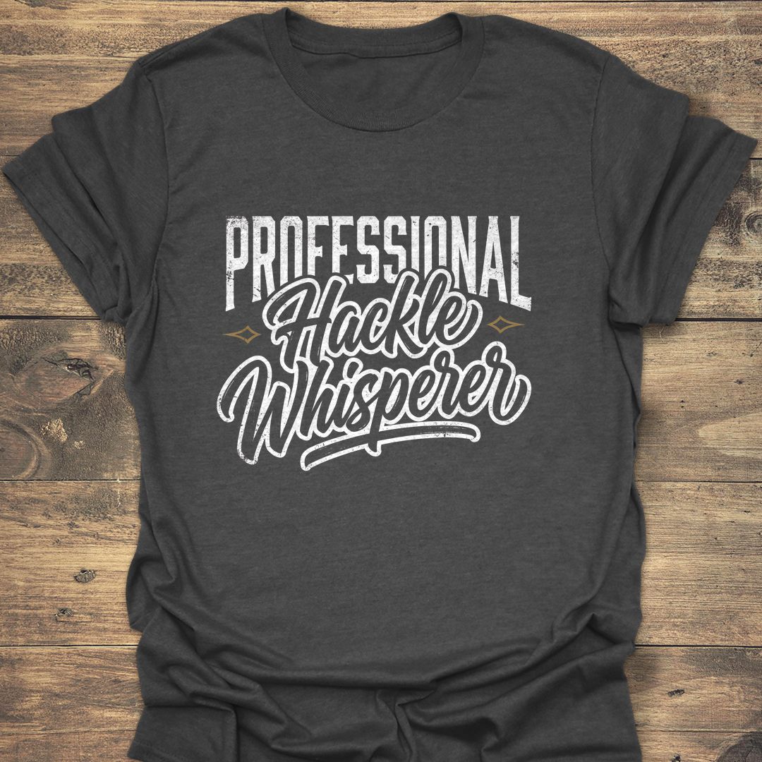 Professional Hackle Whisperer - Dark Heather t-shirt