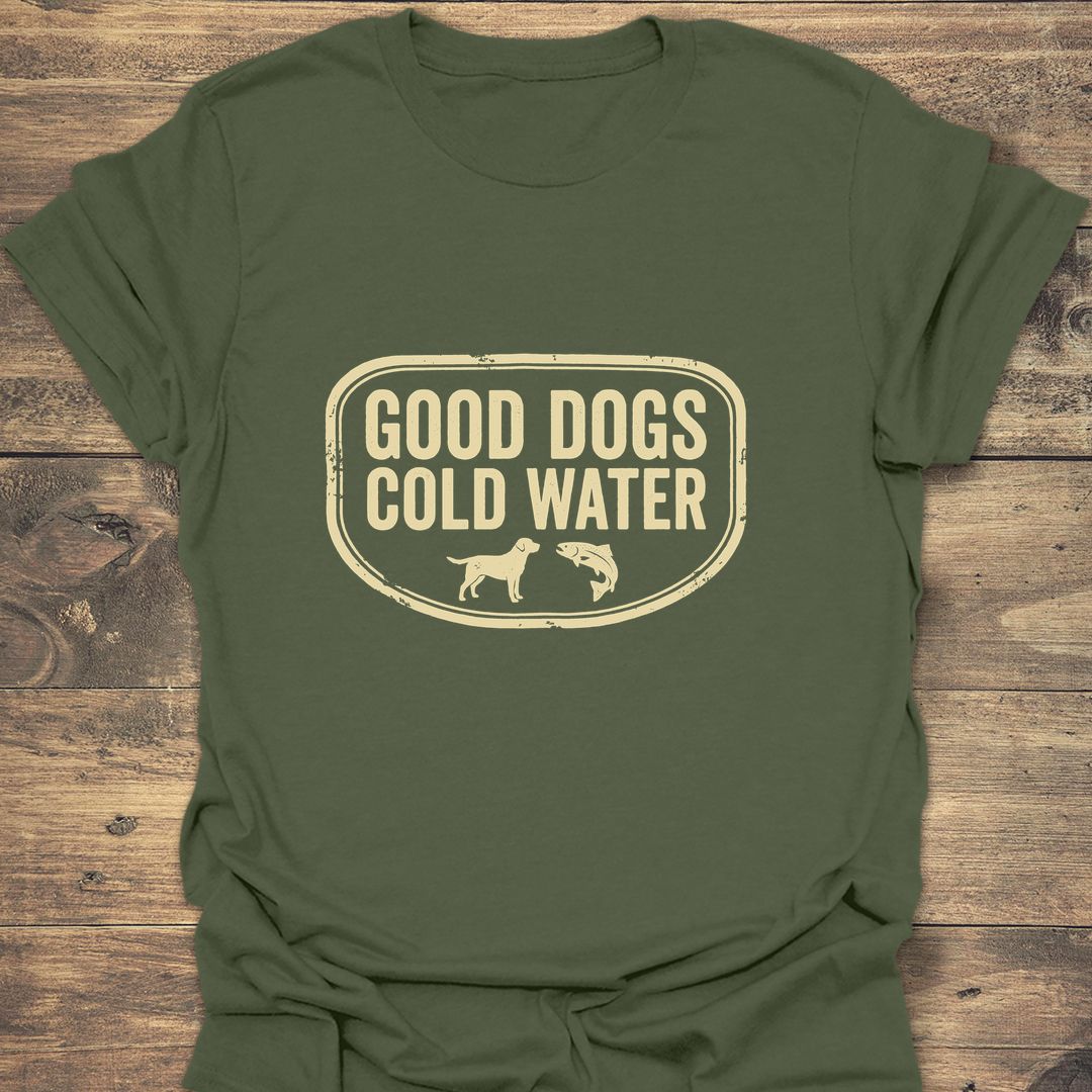 Good Dogs Cold Water - Military Green t-shirt