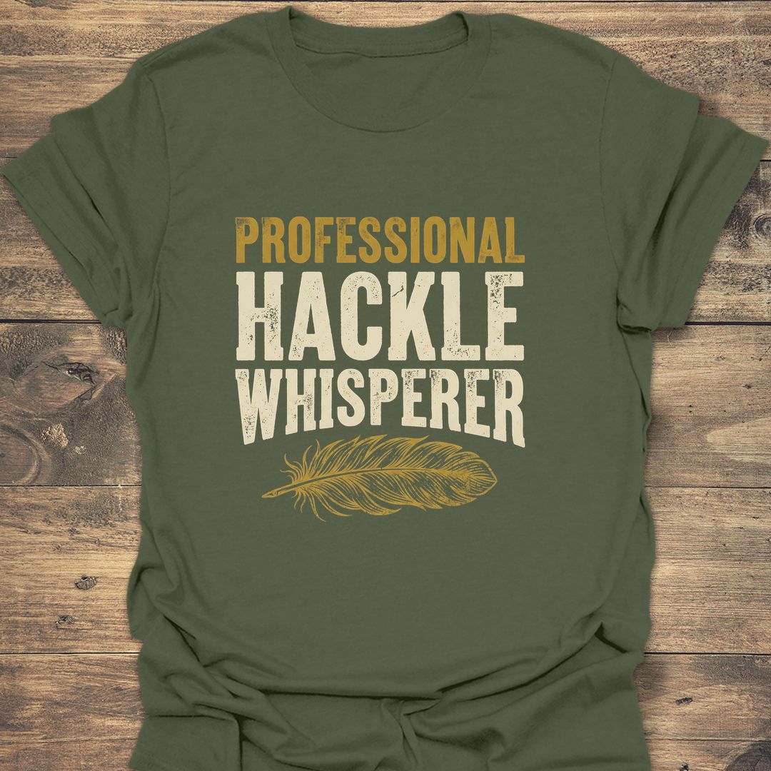 Professional Hackle Whisperer - Military Green t-shirt