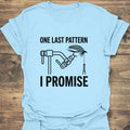 One Last Pattern I Promise - Light Blue t-shirt