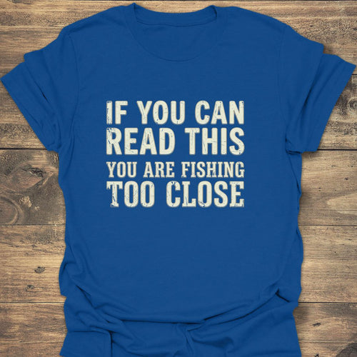 Fishing Too Close - Royal t-shirt