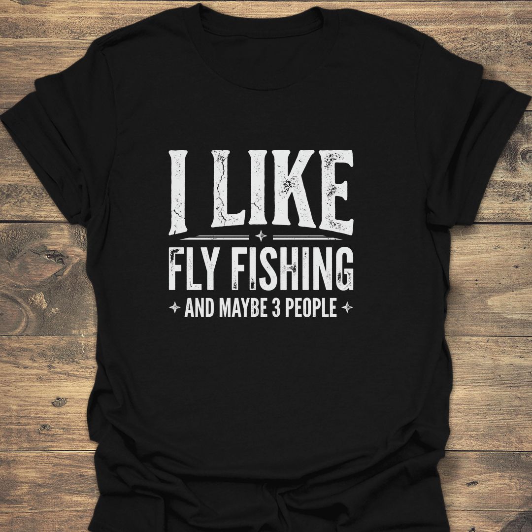 I Like Fly Fishing And - Black t-shirt