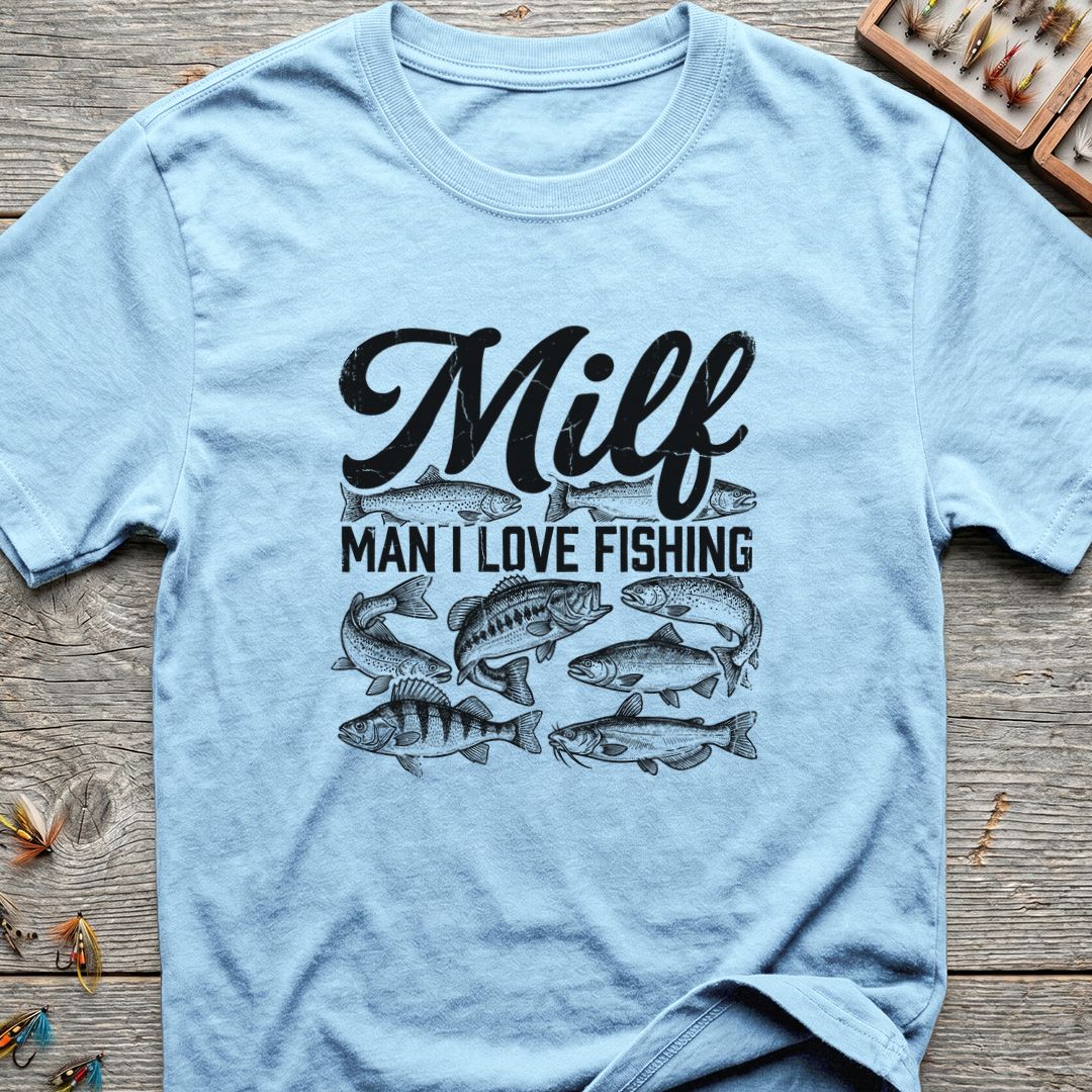 Milf Man I Love Fishing - Light Blue t-shirt