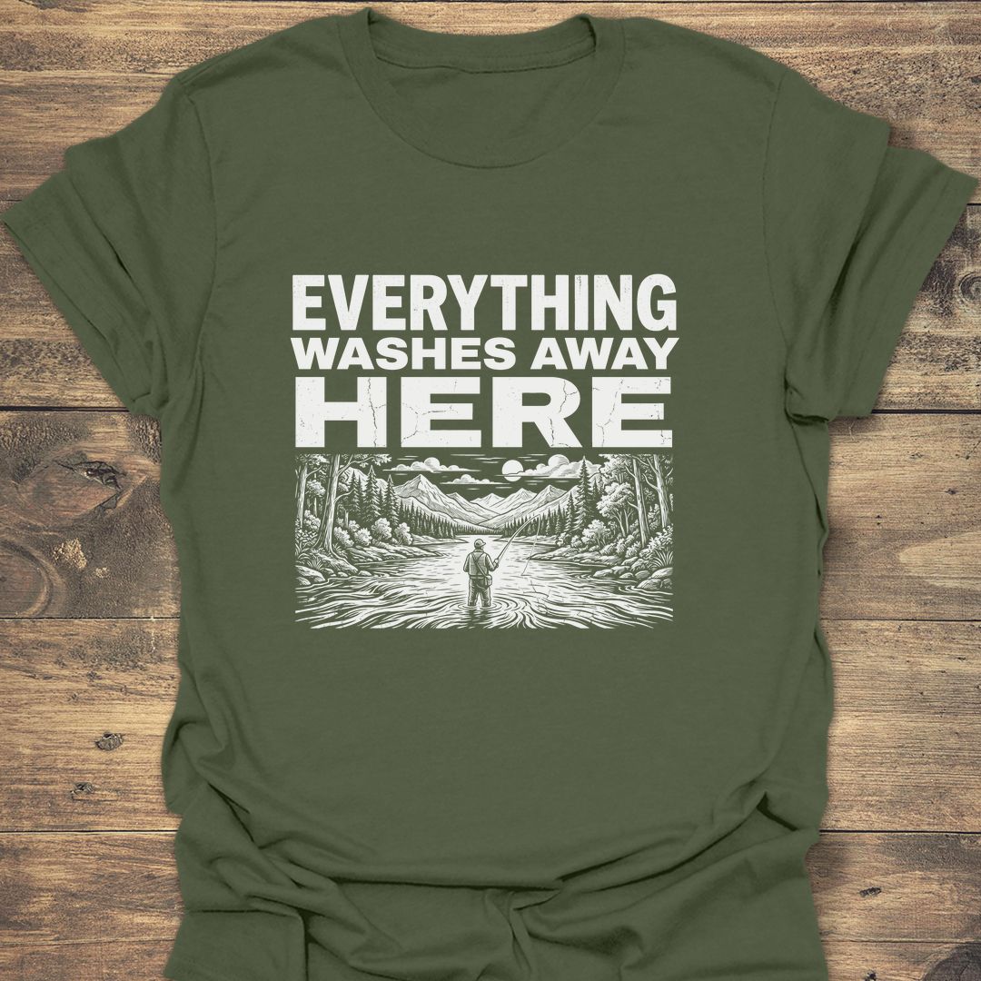 Everything Washes Away Here - Military Green t-shirt
